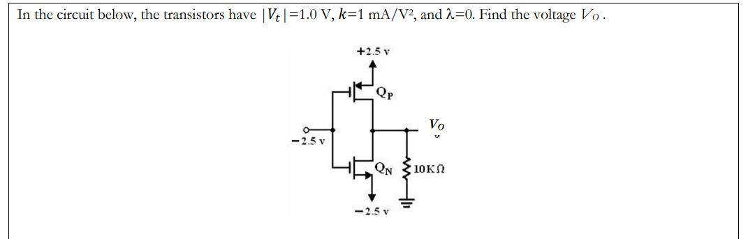 Solved In The Circuit Below The Transistors Have ∣vt∣10 4823