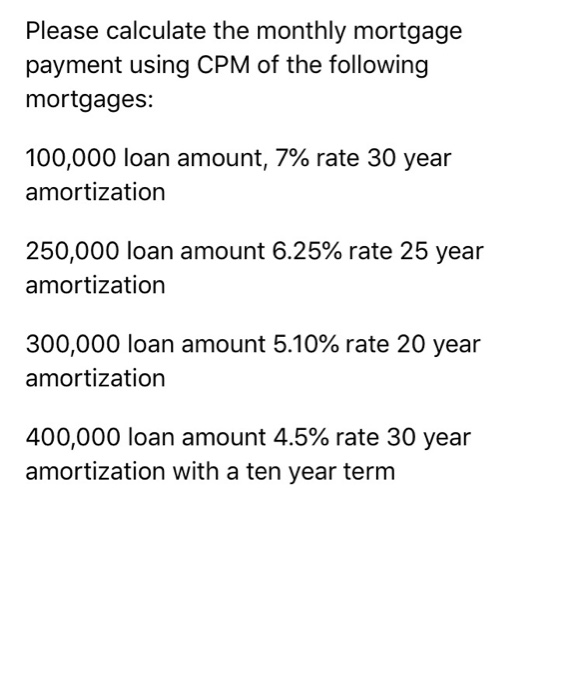 Solved Please calculate the monthly mortgage payment using | Chegg.com