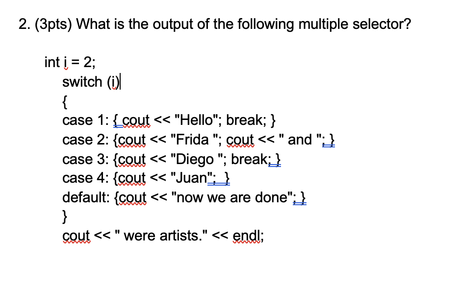 Solved 2. (3pts) What is the output of the following | Chegg.com