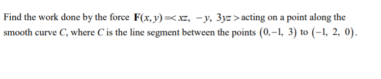 Solved Find the work done by the force F(x, y)