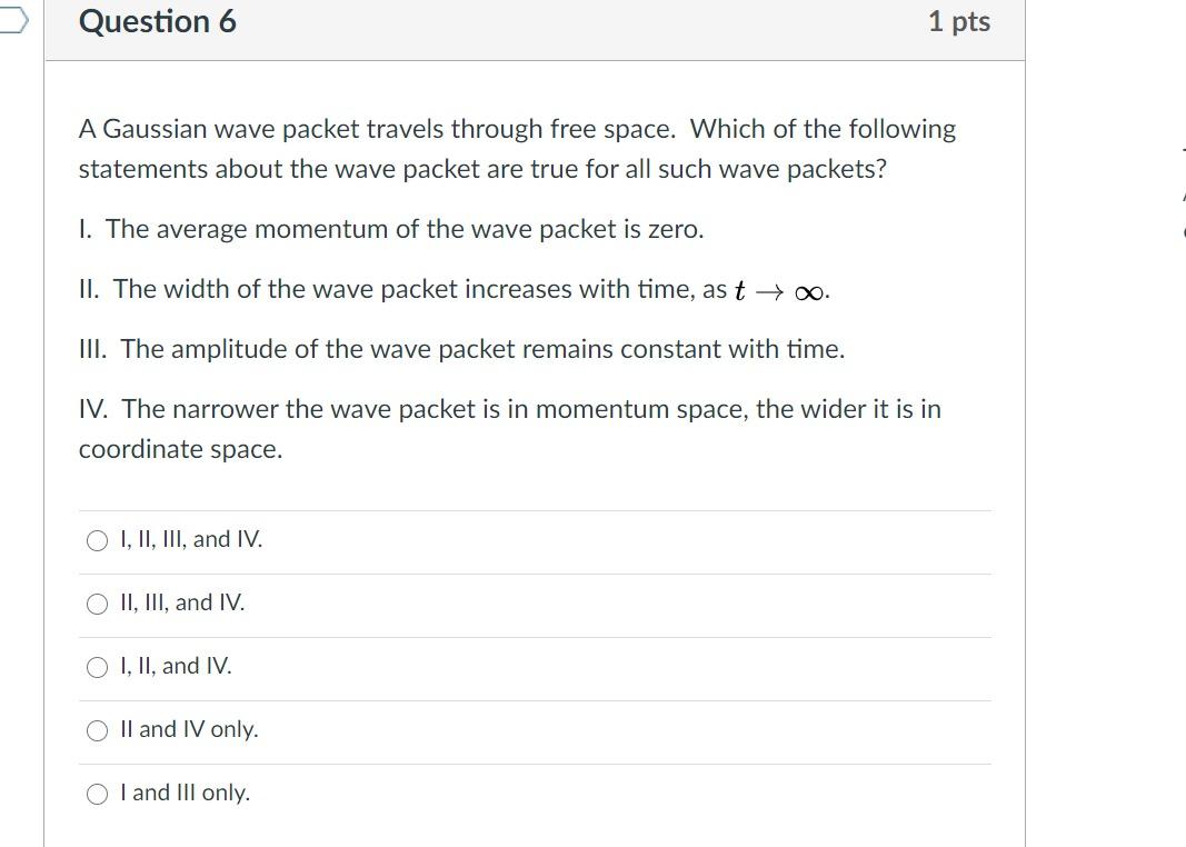Solved Question 6 1 pts A Gaussian wave packet travels | Chegg.com