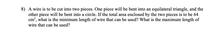 Solved 8) A wire is to be cut into two pieces. One piece | Chegg.com