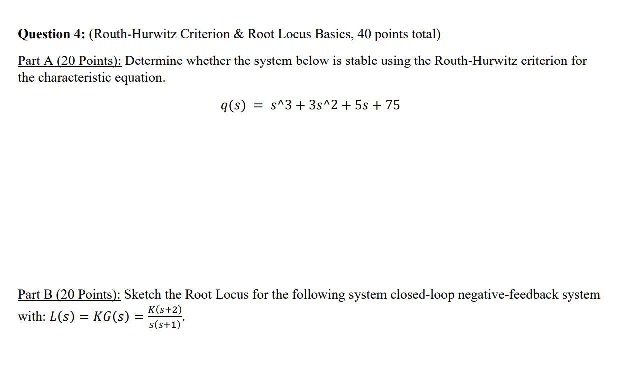 Solved Question 4: (Routh-Hurwitz Criterion \& Root Locus | Chegg.com