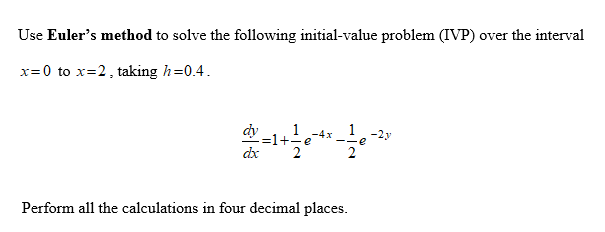 Solved Use Euler's Method To Solve The Following | Chegg.com