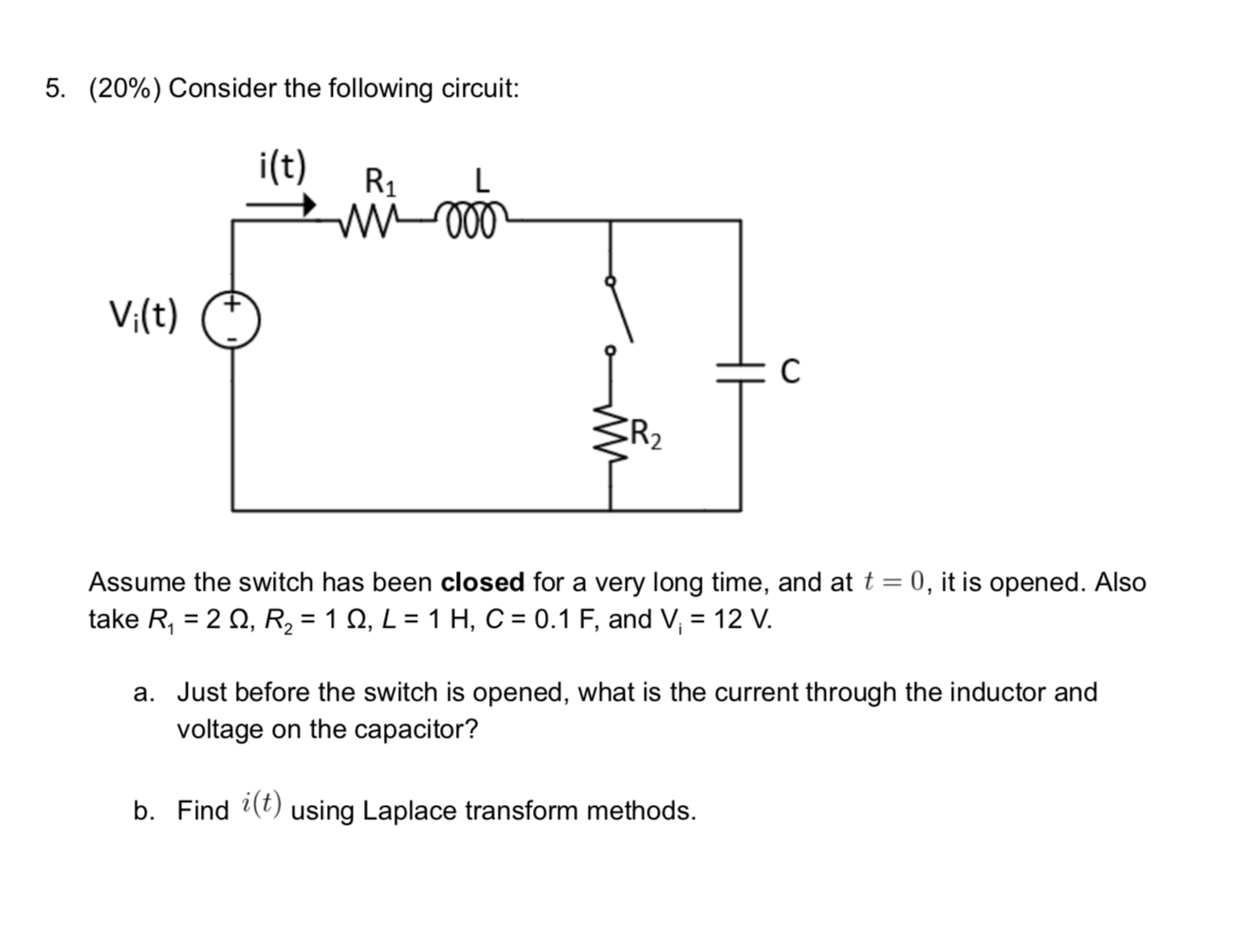Solved 5 Consider The Following Circuit I T L R1 Chegg Com