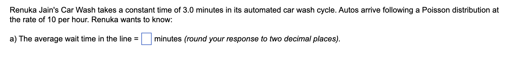 Solved Renuka Jain #39 s Car Wash takes a constant time of 3 0 Chegg com