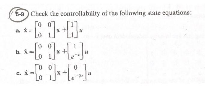 Solved 5 9 Check The Controllability Of The Following Sta Chegg Com