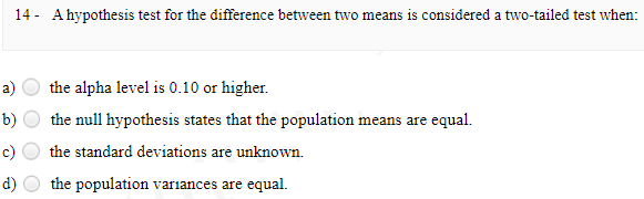 Solved 14 - A hypothesis test for the difference between two | Chegg.com