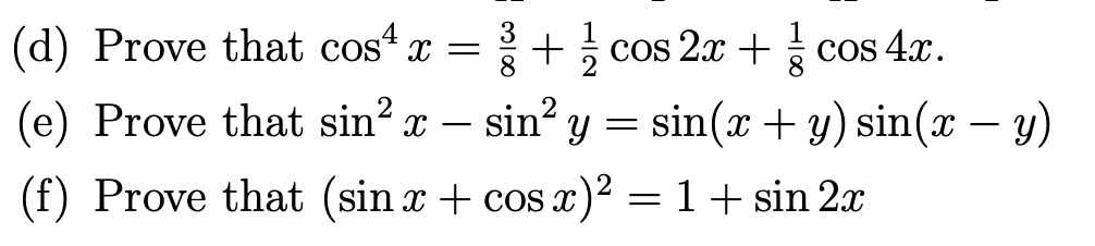 Solved (d) Prove that cos4x=83+21cos2x+81cos4x. (e) Prove | Chegg.com