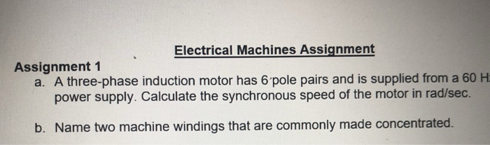 Solved Electrical Machines Assignment Assignment 1 a. A | Chegg.com