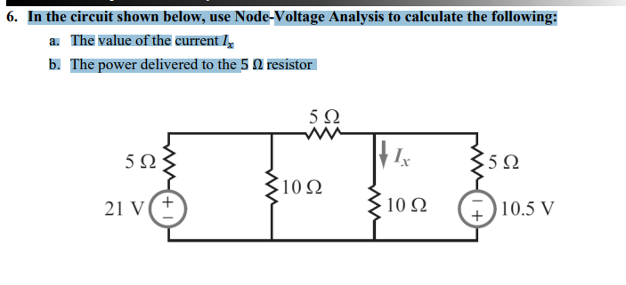 In the circuit shown below, use Node-Voltage Analysis to calculate the following:
a. The value of the current \( I_{x} \)
b. 