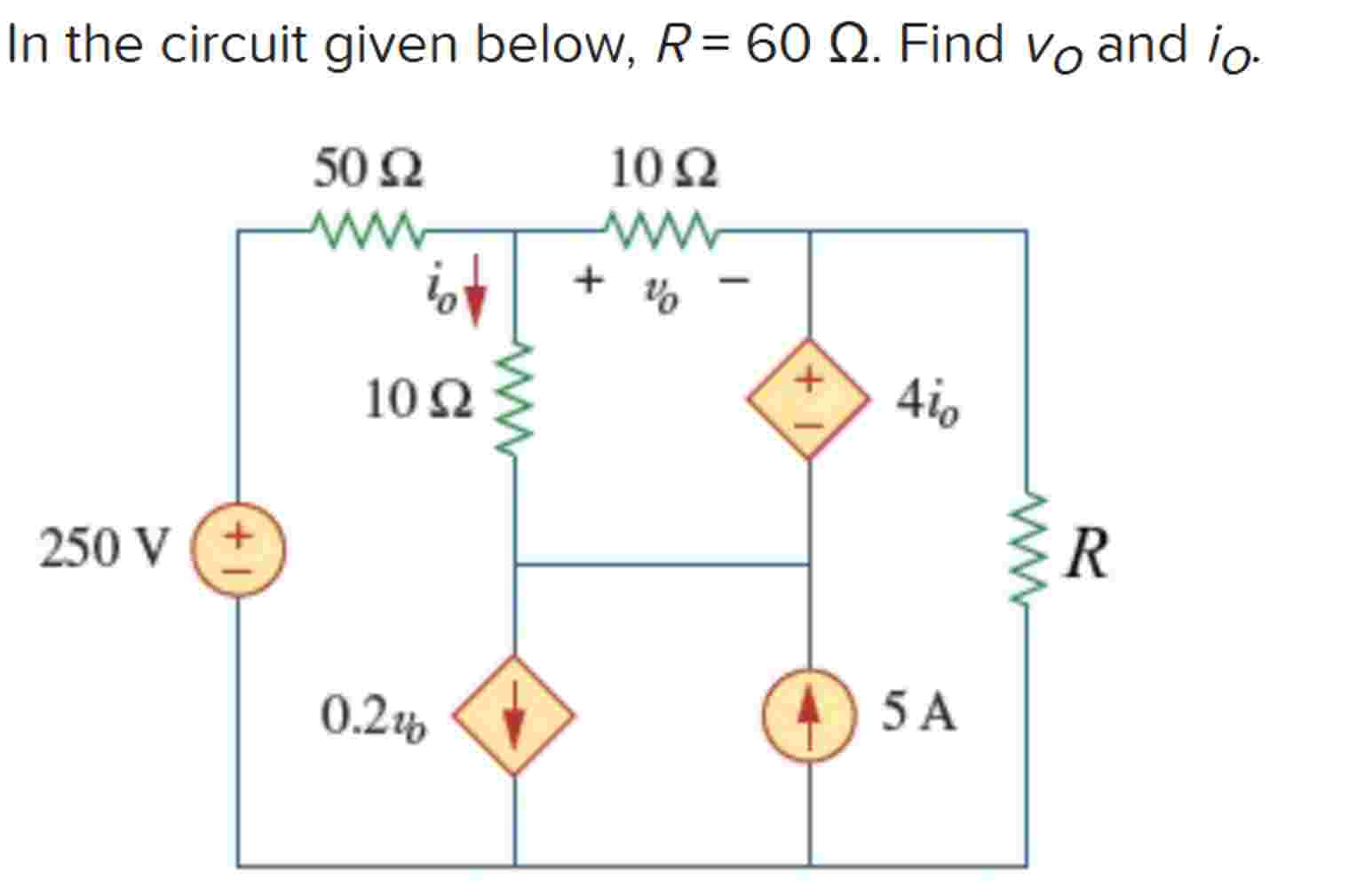 Solved By An Expert In The Circuit Given Below R Find Vo And Io Chegg Com