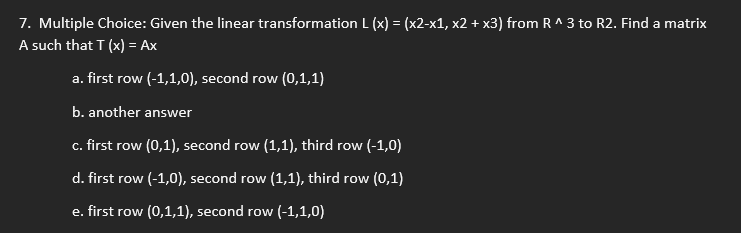 Solved 7. Multiple Choice: Given the linear transformation | Chegg.com
