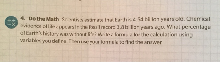 Solved 4. Do the Math Scientists estimate that Earth is 4.54 | Chegg.com