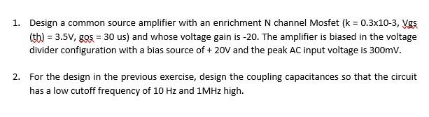 Solved 1. Design a common source amplifier with an | Chegg.com