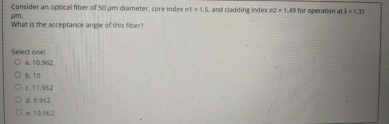 Solved Consider an optical fiber of 50 um diameter, core | Chegg.com