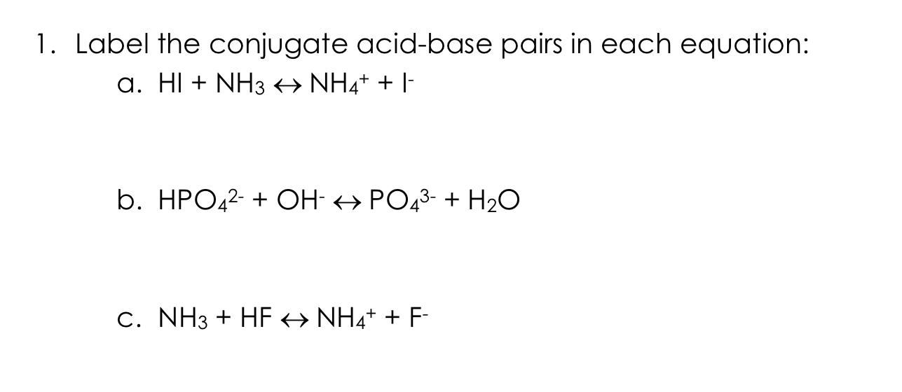 solved-1-label-the-conjugate-acid-base-pairs-in-each-chegg