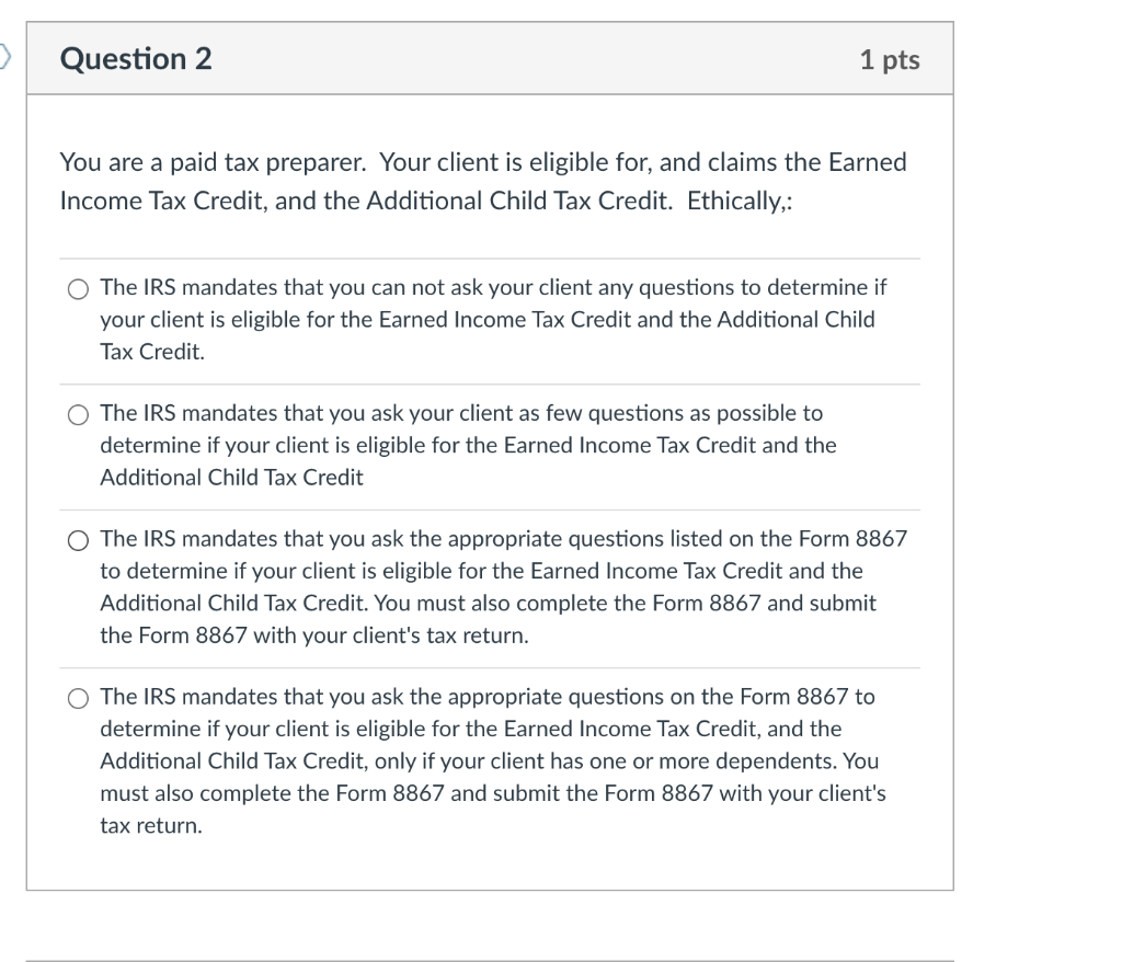 Solved Question 1 1 pts You have a new tax client, and you