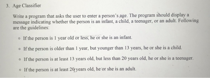 Solved 3. Age Classifier Write a program that asks the user | Chegg.com image.