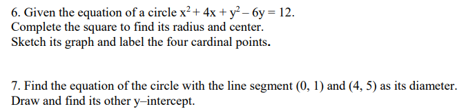 Solved 6. Given the equation of a circle x2+4x+y2−6y=12. | Chegg.com