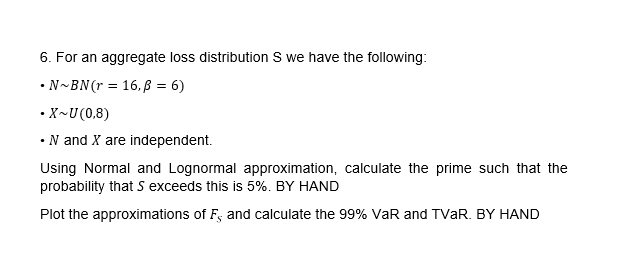 Solved 6. For an aggregate loss distribution S we have the | Chegg.com