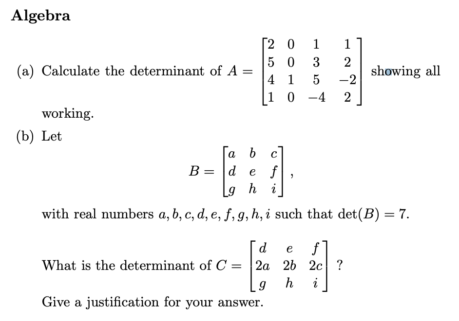 Solved Algebra (a) Calculate The Determinant Of A = | Chegg.com