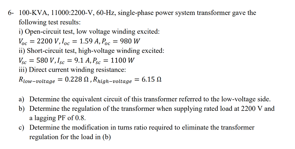 Solved 6- 100-KVA, 11000:2200-V, 60-Hz, single-phase power | Chegg.com