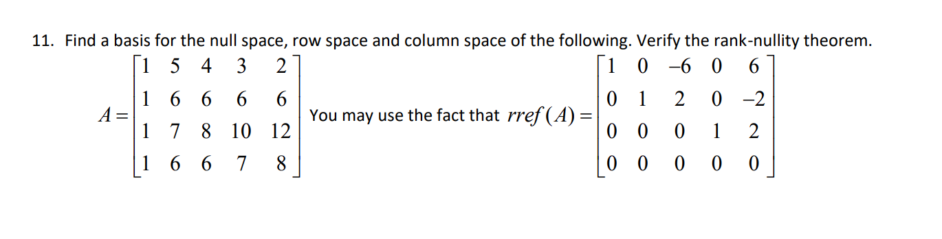 Solved 11. Find A Basis For The Null Space, Row Space And | Chegg.com