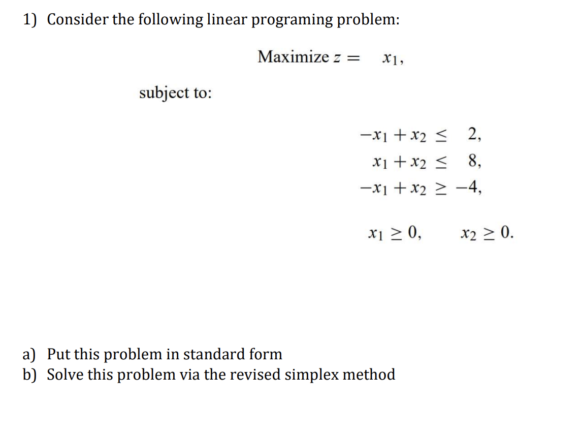 Solved 1) Consider the following linear programing problem: | Chegg.com