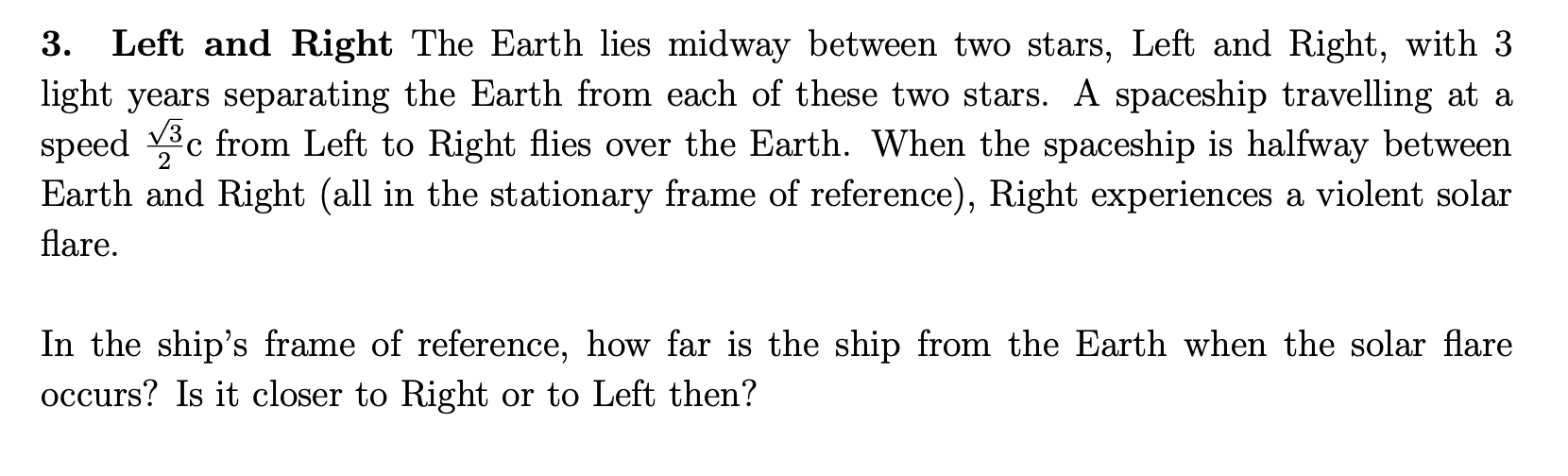 Solved 3. Left and Right The Earth lies midway between two