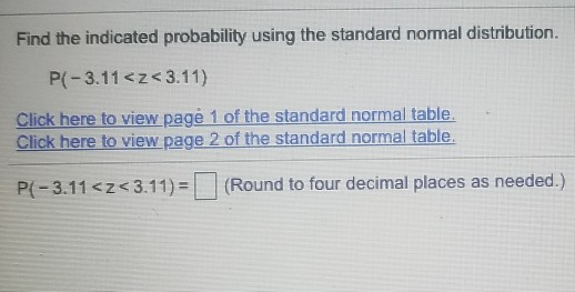 Solved Find the indicated probability using the standard | Chegg.com