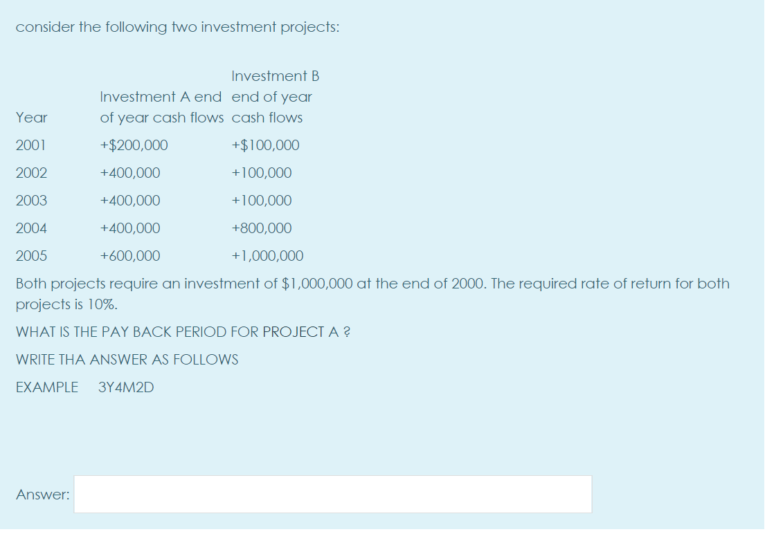 Solved Consider The Following Two Investment Projects: | Chegg.com