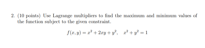 Solved 2. (10 points) Use Lagrange multipliers to find the | Chegg.com