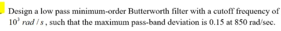 Solved Design a low pass minimum-order Butterworth filter | Chegg.com
