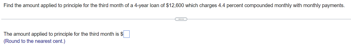 Solved Find the amount applied to principle for the third | Chegg.com