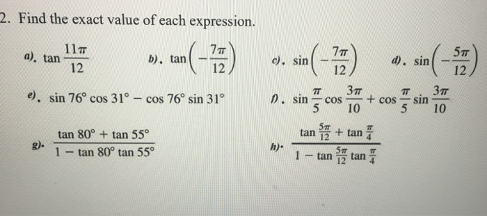 Solved 2. Find the exact value of each expression a, tan 11π | Chegg.com