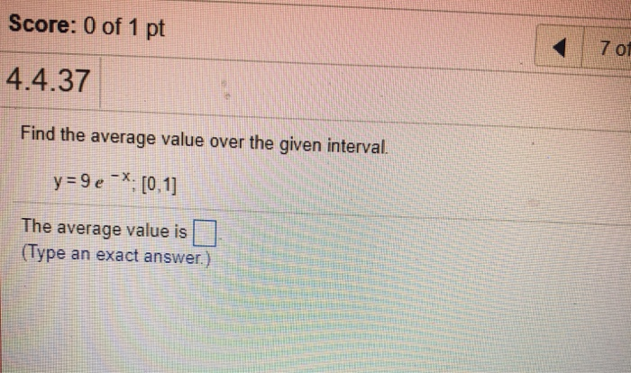 Solved Score: 0 of 1 pt 7 of 4.4.37 Find the average value | Chegg.com