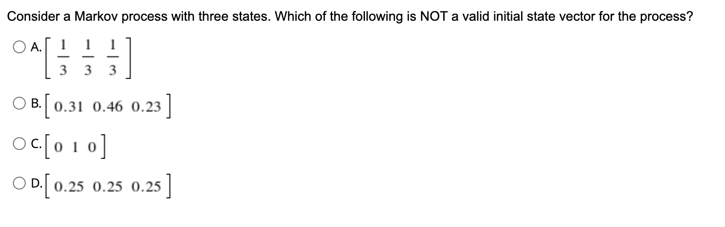 Solved Consider a Markov process with three states. Which of | Chegg.com