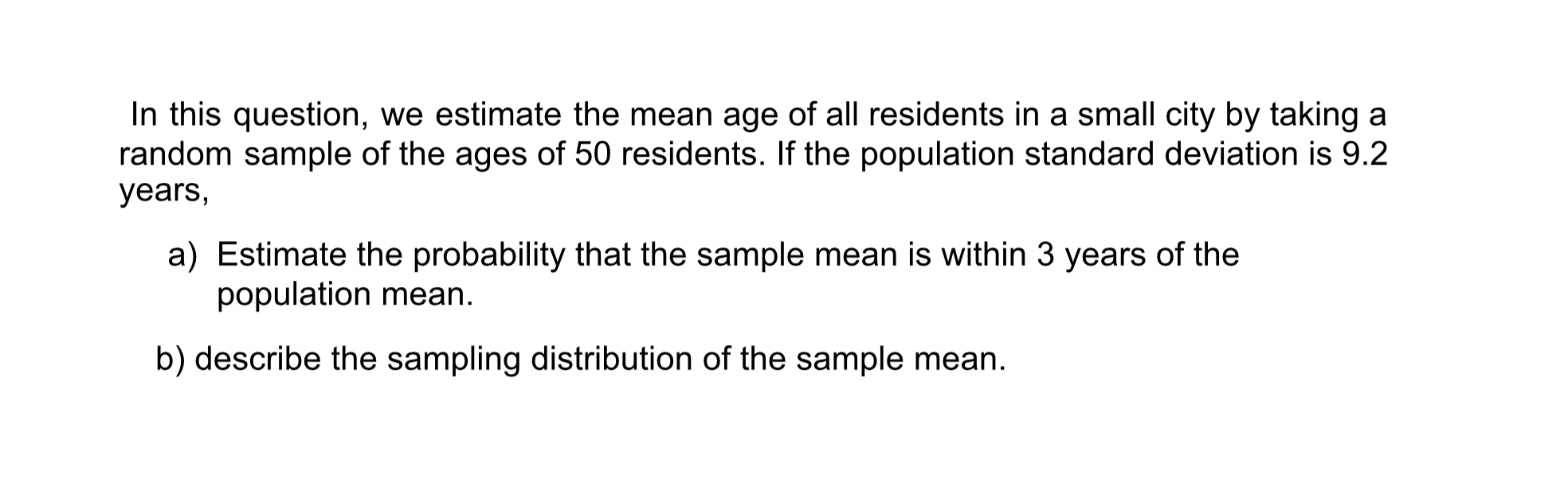 Solved In this question, we estimate the mean age of all | Chegg.com