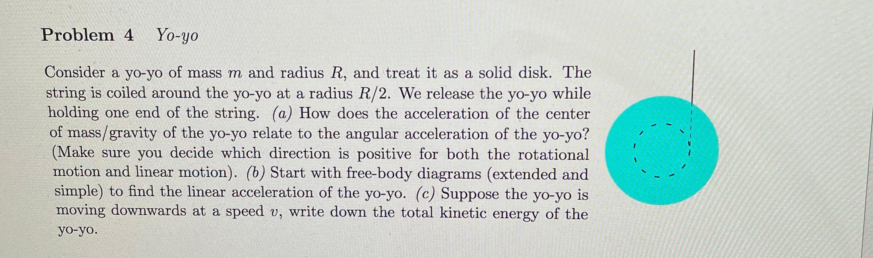 Solved Problem 4 Yo-yo Consider a yo-yo of mass m and radius | Chegg.com