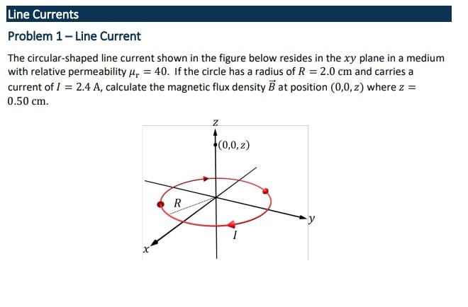 The circular-shaped line current shown in the figure below resides in the \( x y \) plane in a medium with relative permeabil