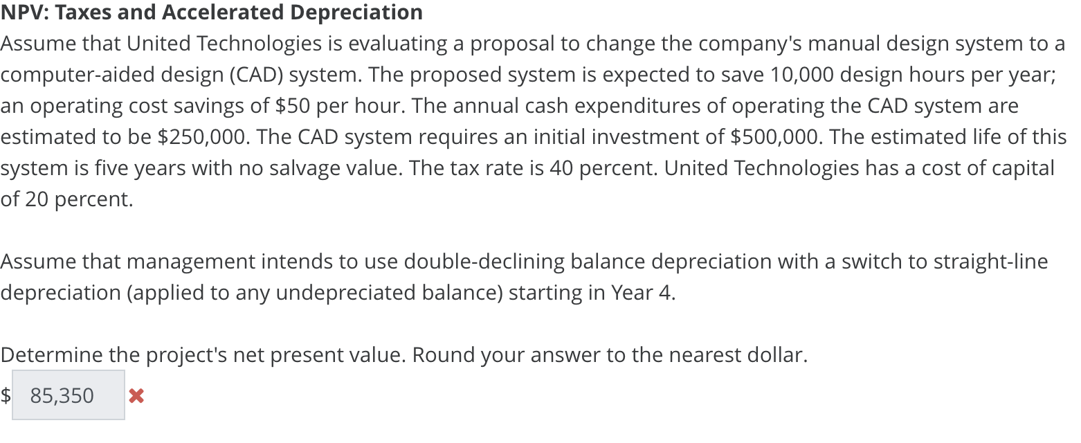 Solved NPV Taxes and Accelerated Depreciation Assume that