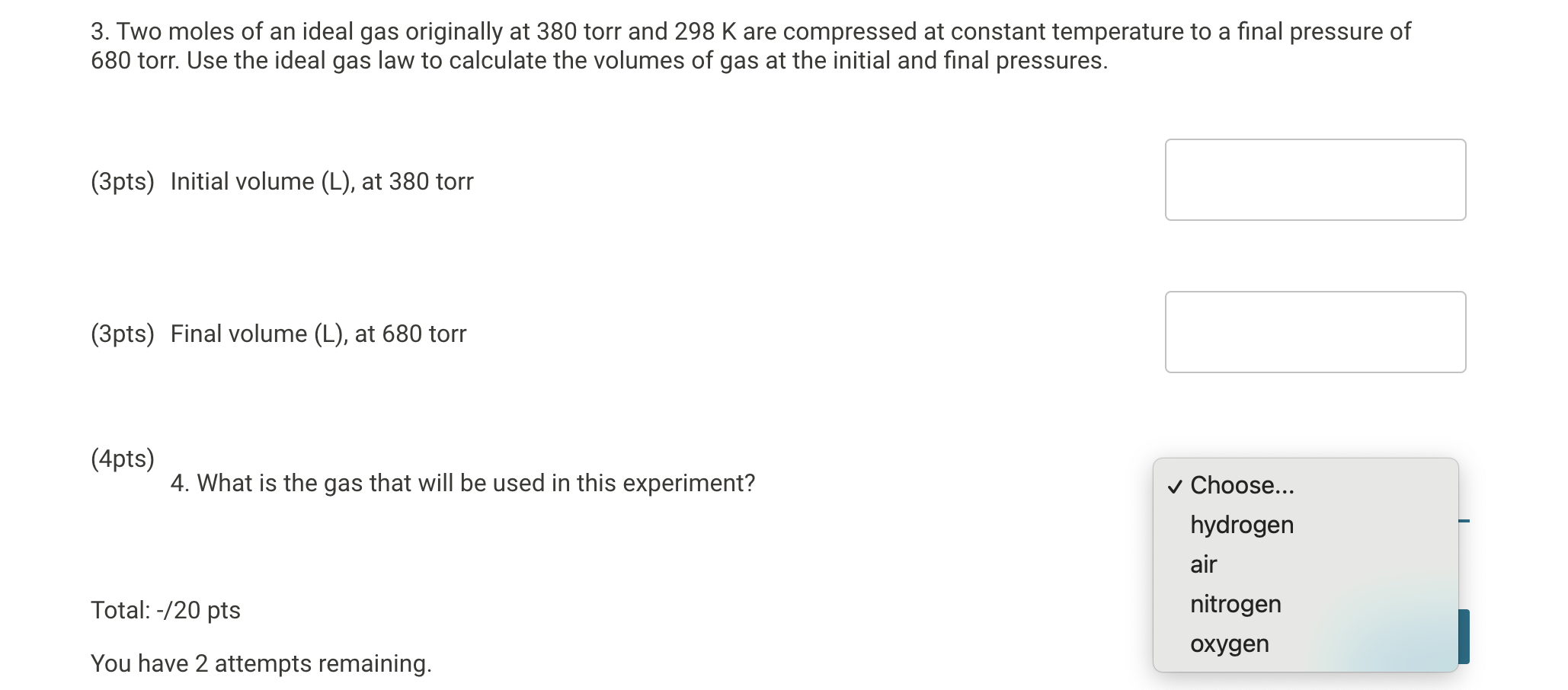 Solved 3. Two moles of an ideal gas originally at 380 torr