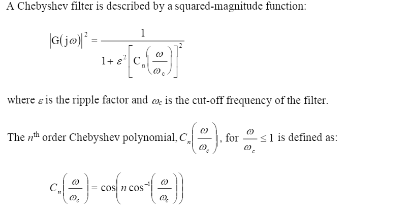 A Chebyshev filter is described by a squared-magnitude function:
\[
|G(j \omega)|^{2}=\frac{1}{1+\varepsilon^{2}\left[C_{\mat