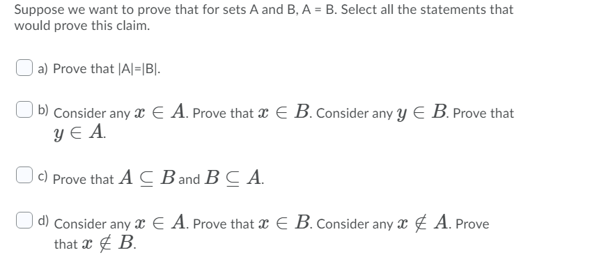 Solved Suppose We Want To Prove That For Sets A And B, A = | Chegg.com