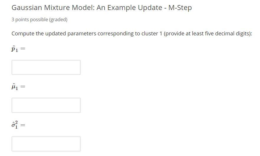 Gaussian Mixture Model: An Example Update - E-Step 5 | Chegg.com