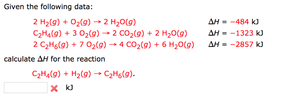 Solved Given the following data 2 H2 g O2 g 2 H2O g