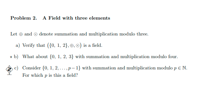 Solved Problem 2. A Field with three elements Let ⊕ and ⊙ | Chegg.com