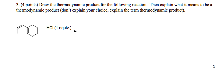 Solved 3. (4 points) Draw the thermodynamic product for the | Chegg.com