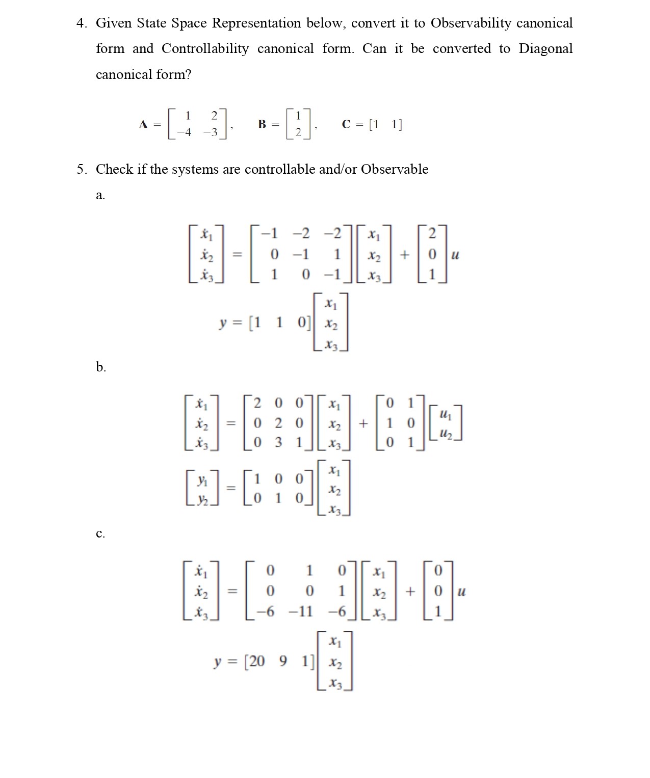 Solved 1. Obtain the state space representation for each of | Chegg.com
